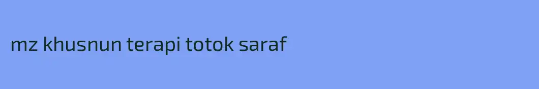 mz khusnun terapi totok saraf